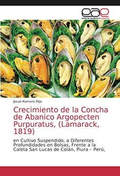 portada Crecimiento de la Concha de Abanico Argopecten Purpuratus, (Lamarack, 1819): En Cultivo Suspendido, a Diferentes Profundidades en Bolsas, Frente a la Caleta san Lucas de Colán, Piura – Perú, (in Spanish)