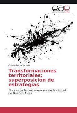 portada Transformaciones territoriales: superposición de estrategias: El caso de la costanera sur de la ciudad de Buenos Aires