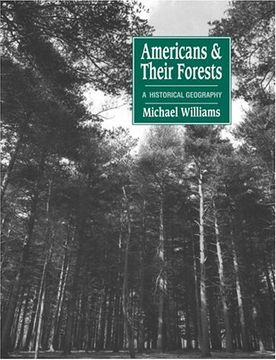 portada Americans and Their Forests Paperback: A Historical Geography (Studies in Environment and History) 