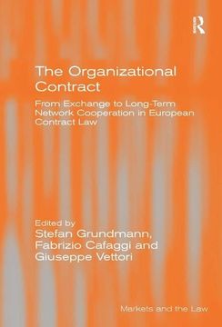 portada The Organizational Contract: From Exchange to Long-Term Network Cooperation in European Contract Law (en Inglés)