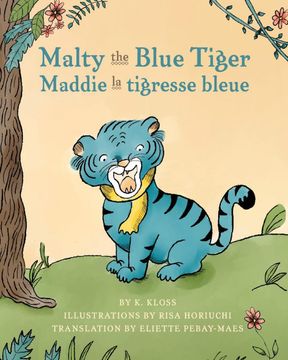 portada Malty the Blue Tiger (Maddie la Tigresse Bleue): A Dual Language Children'S Book in English and French (in English)