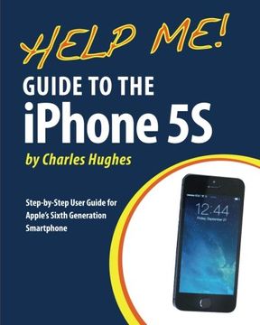 portada Help Me! Guide to the iPhone 5S: Step-by-Step User Guide for Apple's Sixth Generation Smartphone