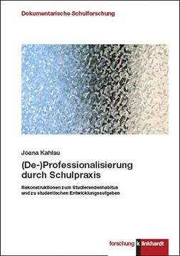 portada (De-)Professionalisierung Durch Schulpraxis (en Alemán)