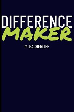 portada Difference Maker #teacherlife (en Inglés)
