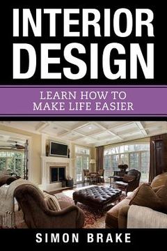 portada Interior Design: Learn How To Make Life Easier (in English)