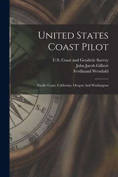 portada United States Coast Pilot: Pacific Coast. California. Oregon And Washington (en Inglés)