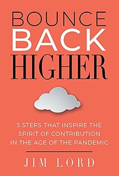 portada Bounce Back Higher: 3 Steps That Inspire the Spirit of Contribution in the age of the Pandemic (en Inglés)