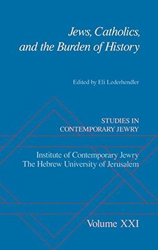 portada Studies in Contemporary Jewry, Volume Xxi: Jews, Catholics, and the Burden of History (Studies in Contemporary Jewry) (v. 21) 
