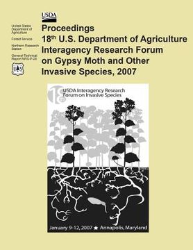 portada Proceedings 18th U.S. Department of Agriculture Interagency Research Forum on Gypsy Moth and Other Invasive Species, 2007 (in English)