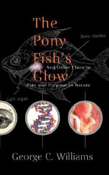 portada the pony fish's glow: and other clues to plan and purpose in nature (in English)