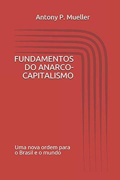 portada Fundamentos do Anarco-Capitalismo: Uma Nova Ordem Para o Brasil e o Mundo (en Portugués)