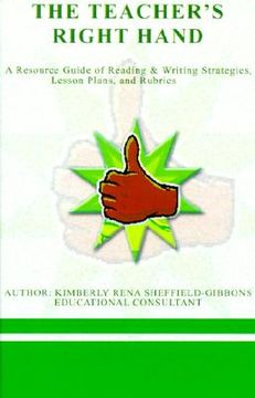 portada the teacher's right hand: a resource guide of reading & writing strategies, lesson plans, and rubrics
