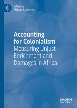 portada Accounting for Colonialism: Measuring Unjust Enrichment and Damages in Africa (in English)