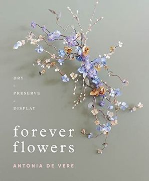 portada Forever Flowers: Dry, Preserve, Display (en Inglés)