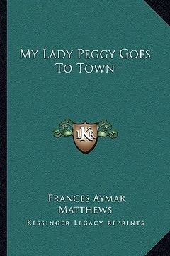 portada my lady peggy goes to town (en Inglés)