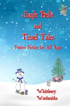 portada Jingle Bells and Tinsel Tales: Festive Fiction for All Ages (en Inglés)