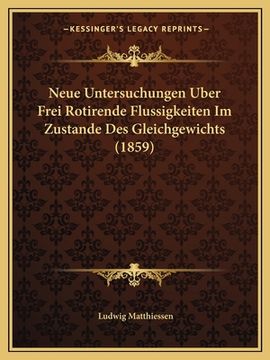 portada Neue Untersuchungen Uber Frei Rotirende Flussigkeiten Im Zustande Des Gleichgewichts (1859) (en Alemán)