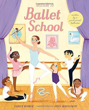 portada Welcome to Ballet School: Written by a Professional Ballerina (en Inglés)