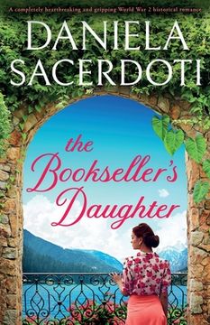 portada The Bookseller's Daughter: A completely heartbreaking and gripping World War 2 historical romance