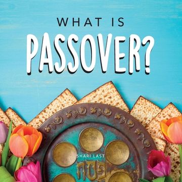 portada What is Passover?: Your guide to the unique traditions of the Jewish festival of Passover
