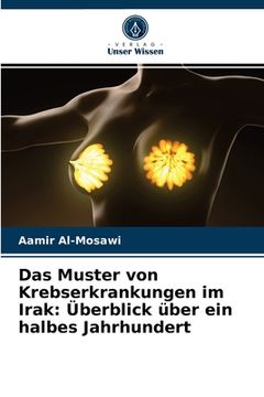 portada Das Muster von Krebserkrankungen im Irak: Überblick über ein halbes Jahrhundert (in German)