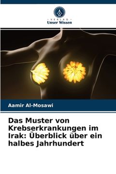 portada Das Muster von Krebserkrankungen im Irak: Überblick über ein halbes Jahrhundert (en Alemán)