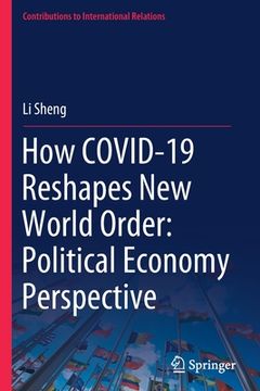 portada How Covid-19 Reshapes New World Order: Political Economy Perspective (en Inglés)