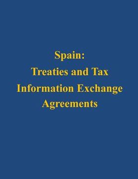portada Spain: Treaties and Tax Information Exchange Agreements (en Inglés)