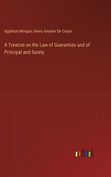 portada A Treatise on the Law of Guaranties and of Principal and Surety (in English)