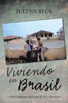 portada Viviendo en Brasil: Como Voluntario del Cuerpo de Paz y Empresario