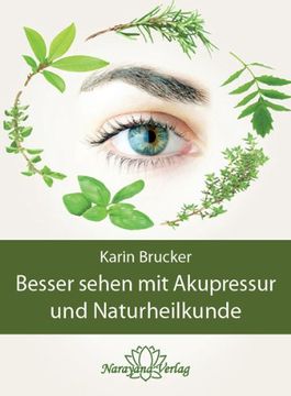 portada Besser sehen mit Akupressur und Naturheilkunde: Natürliche Behandlungsalternativen bei den häufigsten Augenerkrankungen (en Alemán)