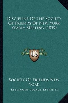 portada discipline of the society of friends of new york yearly meeting (1859) (in English)