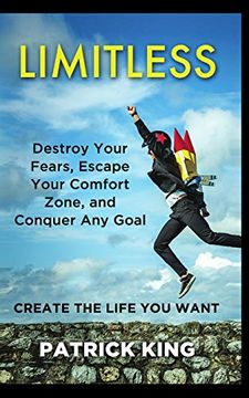 portada Limitless: Destroy Your Fears, Escape Your Comfort Zone, and Conquer any Goal - Create the Life you Want (en Inglés)
