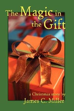 portada the magic in the gift: a christmas story (en Inglés)