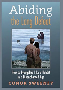 portada Abiding the Long Defeat: How to Evangelize Like a Hobbit in a Disenchanted age (in English)