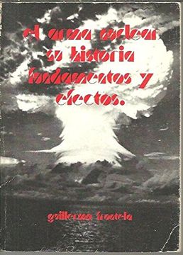 portada El Arma Nuclear: Su Historia, Fundamento y Efectos