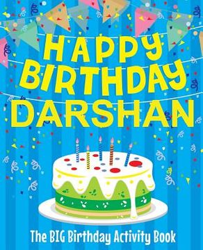 portada Happy Birthday Darshan - The Big Birthday Activity Book: (Personalized Children's Activity Book) (in English)