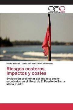 portada Riesgos costeros. Impactos y costes: Evaluación preliminar del impacto socio-económico en el litoral de El Puerto de Santa María, Cádiz (Spanish Edition)