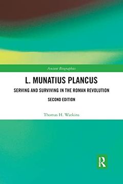 portada L. Munatius Plancus: Serving and Surviving in the Roman Revolution (Routledge Ancient Biographies) (en Inglés)