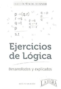 portada Ejercicios de Lógica Desarrollados y Explicados: Colección Técnicas de Estudio (in Spanish)