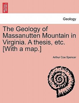 portada the geology of massanutten mountain in virginia. a thesis, etc. [with a map.]