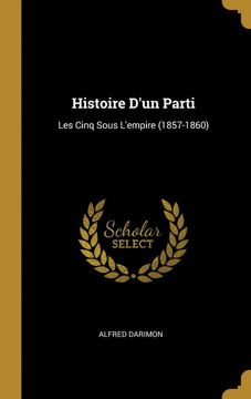 portada Histoire D'un Parti: Les Cinq Sous L'empire (in French)