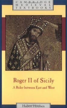 portada Roger ii of Sicily: A Ruler Between East and West (Cambridge Medieval Textbooks) (en Inglés)