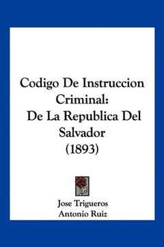 portada Codigo de Instruccion Criminal: De la Republica del Salvador (1893) (in Spanish)