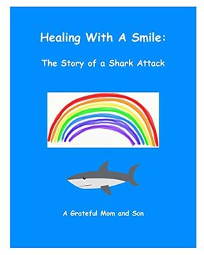 portada Healing With a Smile: The Story of a Shark Attack (en Inglés)