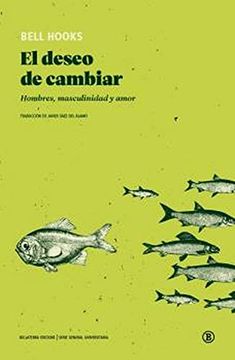 portada El Deseo de Cambiar: Hombres, Masculinidad y Amor (in Spanish)