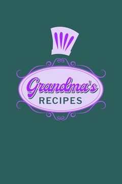 portada Grandma's Recipes: Food Journal Hardcover, Meal 60 Recipes Planner, Nana Cooking Book (en Inglés)