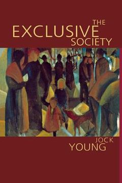 portada the exclusive society: social exclusion, crime and difference in late modernity (en Inglés)