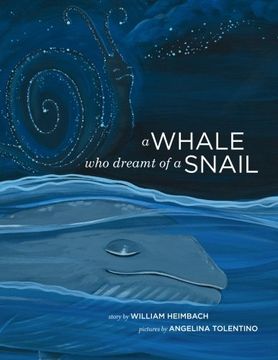portada A Whale Who Dreamt of a Snail: A bedtime picture book about our dreams, and how we are connected to the other inhabitants of our world.