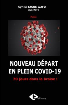 portada Nouveau Départ En Plein Covid-19: 70 jours dans la braise ! (in French)